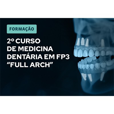 2º CURSO DE MEDICINA DENTÁRIA EM FP3  “FULL ARCH”